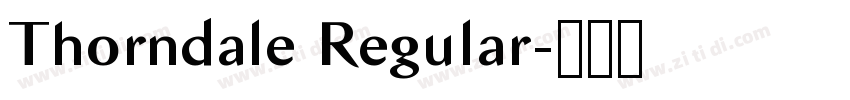 Thorndale Regular字体转换 Thorndale Regular字体转换